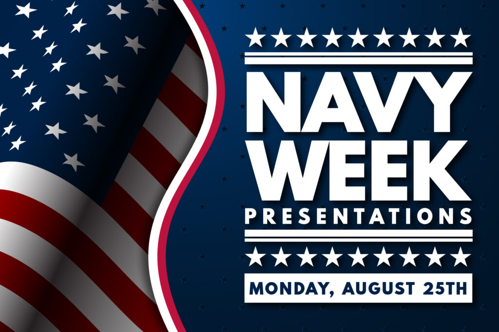 Navy Week Presentations Monday, August 25th