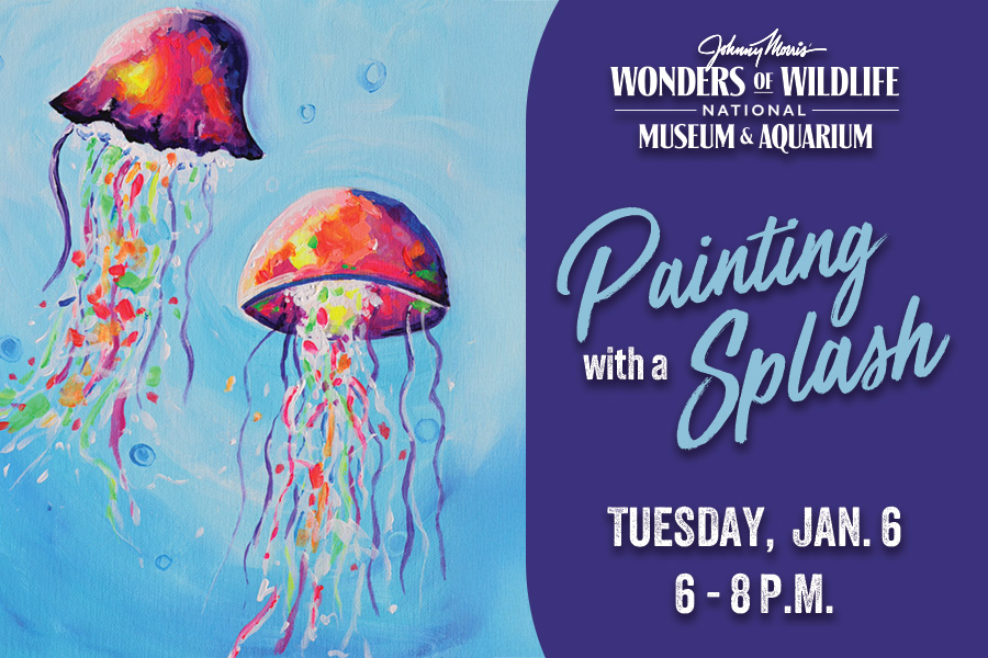 Wonders of Wildlife National Museum & Aquarium Painting with a Spalsh Tuesday, Jan. 6 6 - 8 p.m.